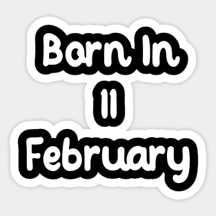 Born In 11 February Sticker